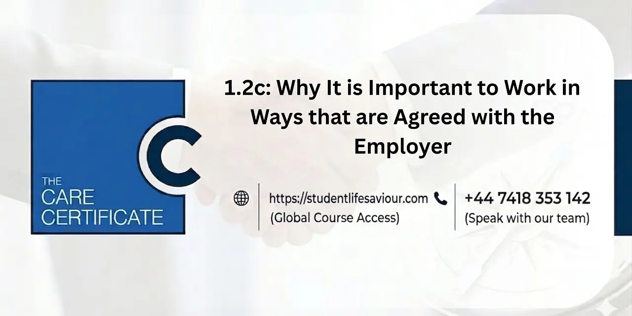 1.2c: Why It is Important to Work in Ways that are Agreed with the Employer