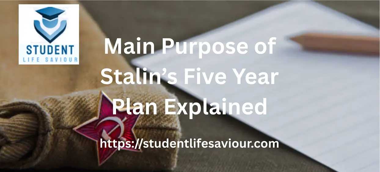 Main Purpose of Stalin’s Five Year Plan Explained