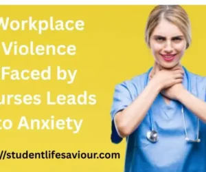 Workplace Violence Faced by Nurses Leads to Anxiety